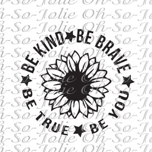 Digital SVG, Be Kind, Be Brave, Be You, Be True  , SVG, pdf, png, jpg, Cricut