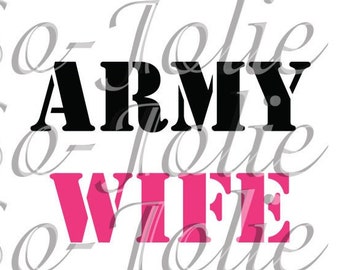 Digital SVG, Army Wife , SVG, pdf, png, jpg, Cricut