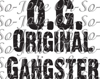 Digital SVG, O.G. Original Gangster , SVG, pdf, png, jpg, Cricut