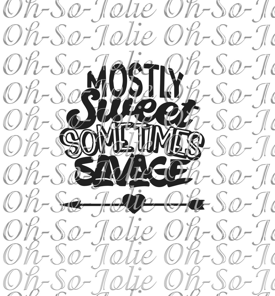 Sometimes Svg Digital SVG, Mostly Sweet Sometimes Savage , SVG, Pdf, Png, Jpg, Cricut ...