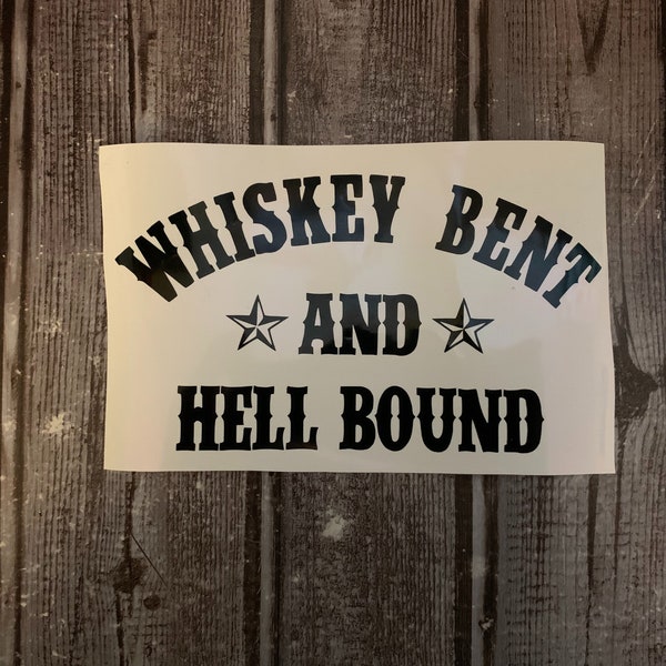 Whiskey bent and hell bound decal | Bumper sticker | Water bottle decal | Vinyl decal | Laptop decal | Sticker | Window decal