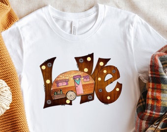 Love Camping T Shirt, Camper Shirt, Camping Life Shirt, RV Life T Shirt, RV Shirt, Hiking Shirt, Camping Shirt, Adventure Shirt, Camper Gift