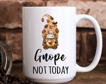 Gnomes Mug, Funny Gnome Mug, Gnope Not Today, Funny Gnomes Mug, Funny Gnome Gift, Gnome Mug Gift, Gnome Coffee Mug, Cute Girl Gnome Mug
