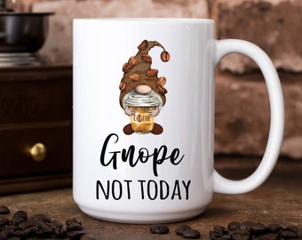Mens Gnome Mug, Funny Gnome Mug, Gnope Not Today, Funny Gnomes Mug, Funny Gnome Gift, Gnome Mug Gift, Gnome Coffee Mug, Gnome Mug for Men