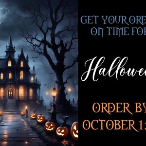 May include: A spooky Halloween themed image with a dark, gothic house with lit windows and a path lined with jack-o-lanterns. The text reads "Get your order on time for Halloween. Order by October 15th."