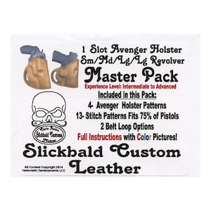 May include: A black and white skull graphic with the text "Chris Andre Slickbald Customs Maker" below it. The text "1 Slot Avenger Holster Sm/Md/Lg/Lg Revolver Master Pack" is at the top of the image. The text "Experience Level: Intermediate to Advanced" is below the title. The text "Included in this Pack: 4- Avenger Holster Patterns 13- Stitch Patterns Fits 75% of Pistols 2 Belt Loop Options Full Instructions with Color Pictures! Slickbald Custom Leather" is below the skull graphic.