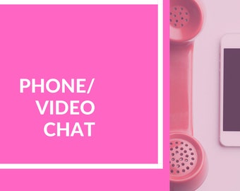 PHONE/VIDEO CHAT