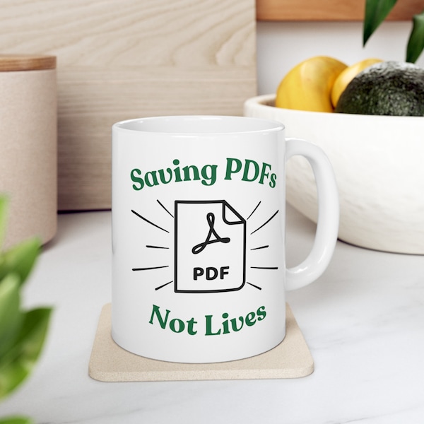 Saving PDFs, Not Lives Mug - Funny Office Humor Coffee Cup for Coworkers, Unique Gift for Tech Workers, Document Geek Present