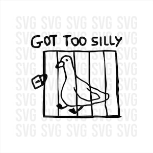 Got Too Silly Svg, Png, Alta Risoluzione, stampa, taglia, dtf, svg per cricut, oca sciocca svg, divertente, commedia