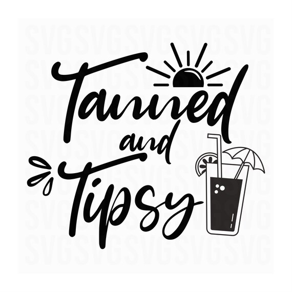 Tanned and Tipsy SVG Beer SVG Summer Svg Adult Humor Svg - Etsy