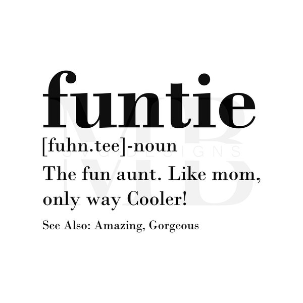 Funtie SVG, Funtie definition SVG, Funny Aunt Svg , Fun aunt Svg, Cool Aunt Svg,  Adult Humor Svg, Dxf, Eps, Png instant download, white too