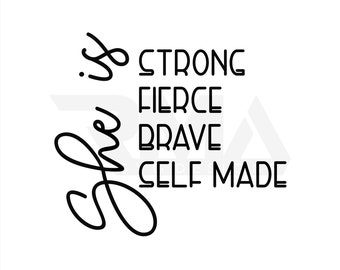 Ella es feroz fuerte valiente hecho a sí mismo SVG, girl power, mujeres fuertes SVG, fuerza, mamá SVG, mujeres empoderadas, mamá fuerte