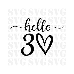 Hello Thirty SVG, Hello 30 svg, Birthday Svg, Thirty Birthday Svg, Thirtieth Birthday svg, 30th bday t-shirt design, Sublimation, Dtf
