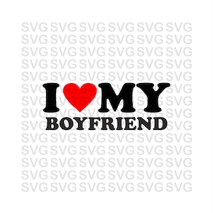 Eu amo meu namorado Svg, amor svg, coração svg, camisa fofa para ela svg, presentes para ele, namorado svg, png, arquivo de download digital