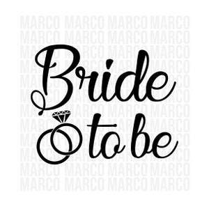 Bride to Be SVG/PNG, Braut SVG, Braut SVG, Süße Braut, Cricut Cut Datei, Silhouette, Digitale Datei, Schneidedateien, Geschenke, Junggesellinnenabzug