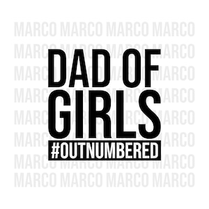 Dad of Girls Svg, Lustiger Papa Svg, Papa Geschenk Svg, Mädchen Dad Svg, Png, Dxf