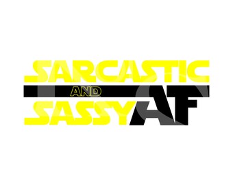 Sarcastic and Sassy AF SVG, Sarcastic Svg, Sassy SVG, Af Svg, Adult Humor Svg, Funny Svg, comedy Svg, Dxf, Png