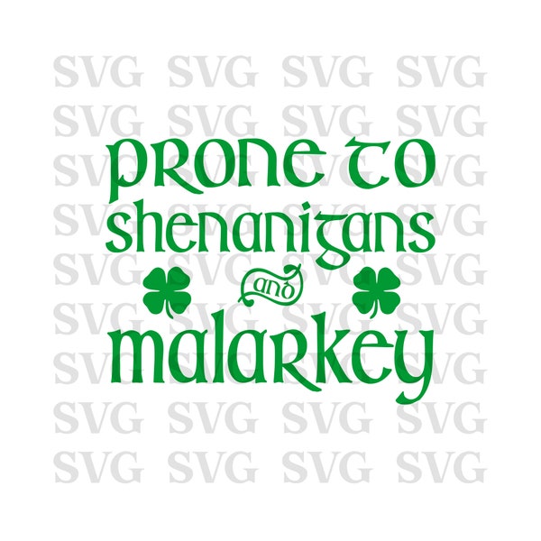 Prone To Shenanigans And Malarkey St Patricks Day Men Women Svg Png Instant Download file for Cricut