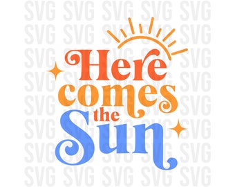 Here comes the sun svg, High Res, summer svg, Beatles, Vacation svg, Print file, Beach Life SVG, Summer Quote, PNG , Mothers Day, Love file
