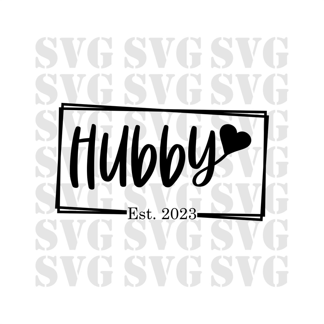 Hubby Svg, Husband Svg, Gift for Him Svg, Married Svg, Wedding Svg