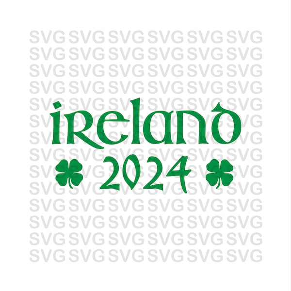 Ireland Svg, Irish Svg, Clover Svg, Png, 2024, Digital Download File, Svg for Cricut, Silhouette