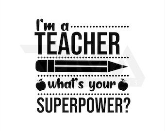 Soy profesor, ¿cuál es tu superpoder? SVG, lindo maestro Svg, Superpoder del profesor svg, maestro camisas svg, lápiz y Apple Clipart, maestro SVG