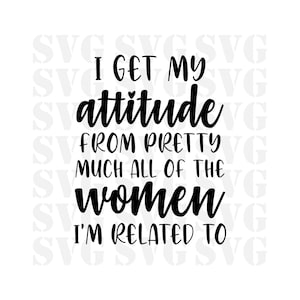 I Get My Attitude SVG, Baby Saying svg, Newborn svg, Newborn Quote svg, Funny Baby svg, Baby Quote svg,Onesie,Cut File For Cricut,Silhouette
