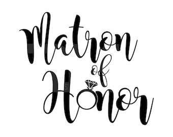 Matron of Honor SVG Cut File, Wedding Season Svg, Wedding Svg Cut Files, Custom Wedding Svg, Ring SVG, Wedding Ring Svg, Cute Svg