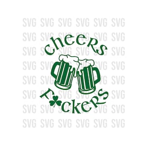 Cheers Svg, St Patricks Day Svg, Funny Svg, Gifts Svg, gift for him Svg, beer svg, Irish svg, Digital Download, clover svg, shamrock svg,Png