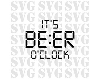 Beer Svg, It's Beer O'Clock Svg, Alcohol Svg, Funny Svg, Comedy Svg, Drinking Svg, Svg archivos para cricut, Descarga digital, Humor png