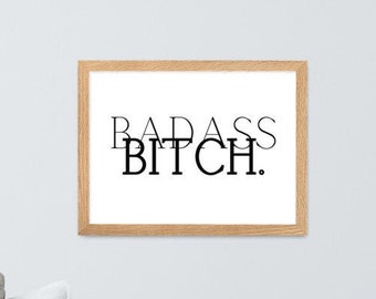 Badass Bitch Printable Art Print Perfekt für College Wohnheime, Home Offices, Schlafzimmer | Digitale Datei, Sofort Download, druckbare Kunst