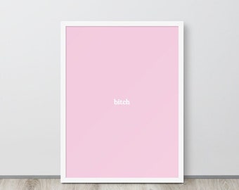 Bitch Print, Printable Wall Art | Fun, Minimalist Printable Wall Art  | Digital File, Instant Download, Printable Art