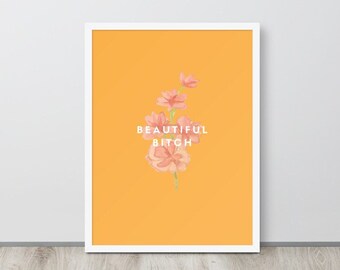 Beautiful Bitch Wall Art | Bitch Print| Fun, Minimalist Printable Wall Art | Digital File, Instant Download, Printable Art