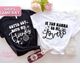 If You Wanna Be My Lover Shirt, Bachelorette Party Shirts, Bridal Party Matching Shirts, Fun Bachelorette Party, Bridesmaid Shirts,Bride Tee