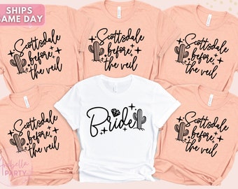 Bride Scottsdale Bachelorette Shirts, Scottsdale Before The Veil Party, Bridal Party Matching, Fun Bachelorette Party, Bridesmaid Shirt