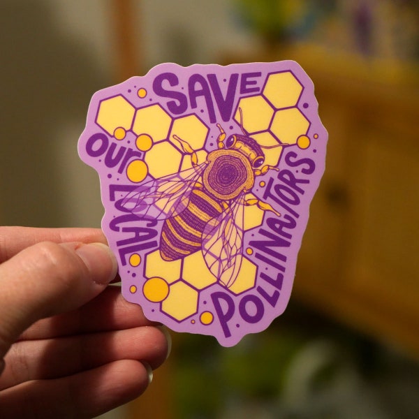 Save Our Local Pollinators Decal / Matte Vinyl Die Cut Sticker / Save the Bees Art / Environmental Art