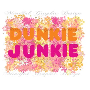 Dunkie Junkie, Coffee, label, Tumbler graphic, Sublimation, Waterslide image, Clipart, DTF, t-shirt