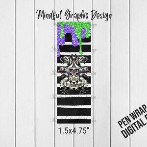 May include: A digital file for a pen wrap design featuring a black and white striped background with a green and purple dripping paint effect. The design also includes a black and white illustration of a clown with the text "It's Showtime!" and a black and white striped background. The design is 1.5 inches by 4.75 inches.