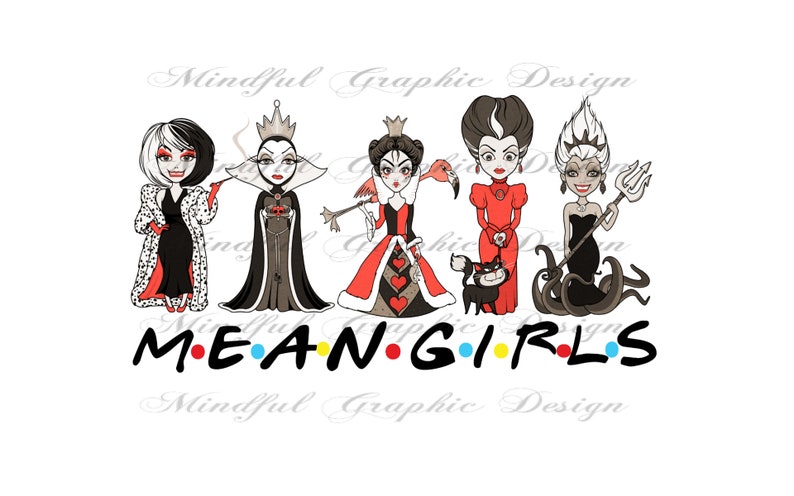 Puede incluir: Ilustraci&oacute;n de cinco personajes villanos de Disney, incluyendo Mal&eacute;fica, Cruella de Vil, la Reina de Corazones, &Uacute;rsula y la Reina Malvada. Los personajes est&aacute;n dispuestos en fila y todos visten sus ic&oacute;nicos trajes. El texto "MEAN GIRLS" est&aacute; escrito debajo de los personajes en una fuente estilizada.