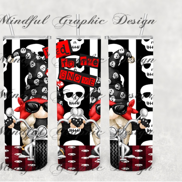 Bad To The Gnome, Biker Full Wrap Skinny ,Straight Tumbler Sublimation ,Digital Download, PNG,JPG