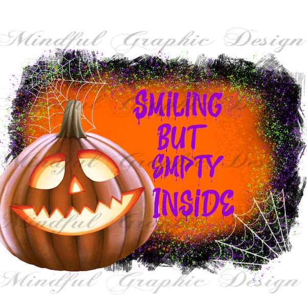 Smiling But Empty Inside / Sublimation/waterslide/Digital Download File PNG,JPG