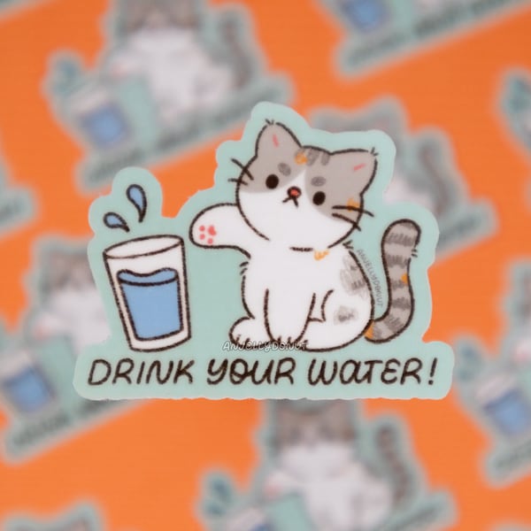 Drink Your Water! Reminder Cat Vinyl Sticker | Waterproof Matte Vinyl Sticker