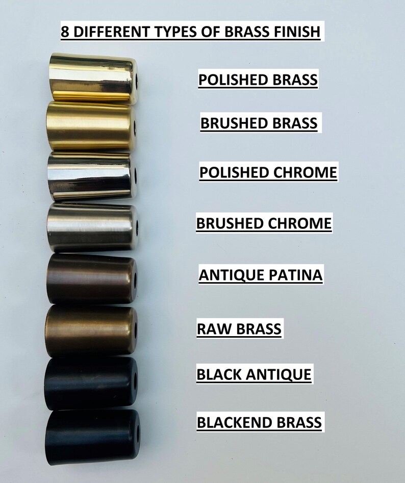 May include: Image showcasing eight different brass finish types. The finishes include polished brass, brushed brass, polished chrome, brushed chrome, antique patina, raw brass, black antique, and blackened brass. Each finish is displayed on a cylindrical object.