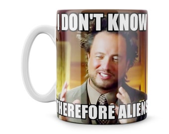 I Don't Know Therefore Aliens Giorgio Tsoukalos Quote - Etsy I Don't Know Therefore Aliens Giorgio Tsoukalos Quote - Etsy