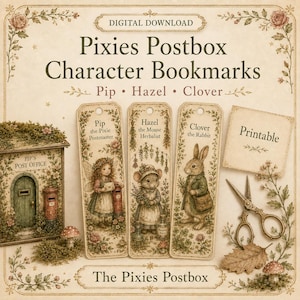 May include: A digital download set of three bookmarks titled Pixies Postbox Character Bookmarks featuring illustrations of Pip the Pixie Postmaster, Hazel the Mouse Herbalist, and Clover the Rabbit, alongside a miniature post office and scissors.
