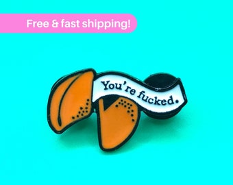 Épinglette en émail pour biscuits You're F*cked Fortune - Badge mème drôle pour les amateurs d'humour