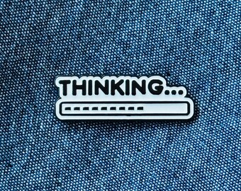 Thinking… Enamel Pin – Funny Loading Bar Lapel Pin for Gamers, Coders, and Daydreamers