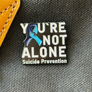 You’re Not Alone - Suicide Prevention Awareness Enamel Pin – Mental Health Support Lapel Badge