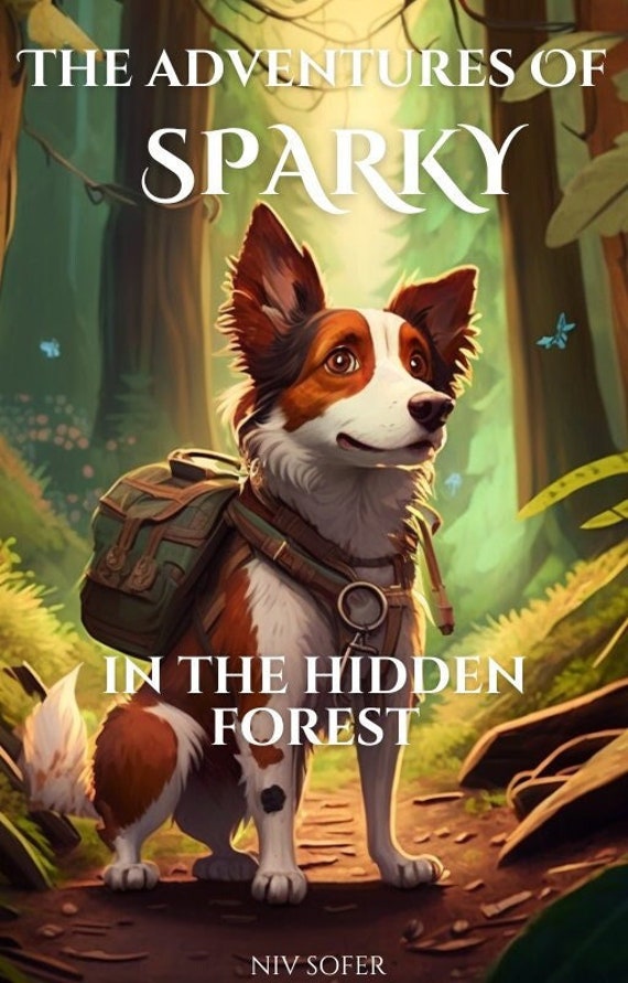 The Adventure of Sparky and the Magical Forest