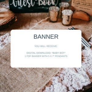 以下が含まれることがあります： 黒い文字で「BANNER」と書かれた白いバナー。バナーには、「YOU WILL RECEIVE:」「DIGITAL DOWNLOAD: "BABY BOY"」「1 PDF BANNER WITH 5 X 7" PENDANTS」のテキストも含まれています。